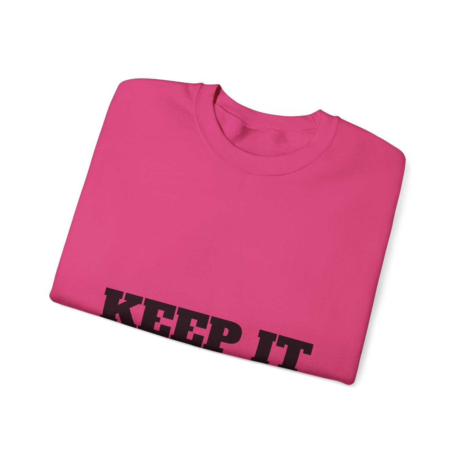 fitness slogan crewneck sweatshirt — "keep it shirt...just keep the fittness up"