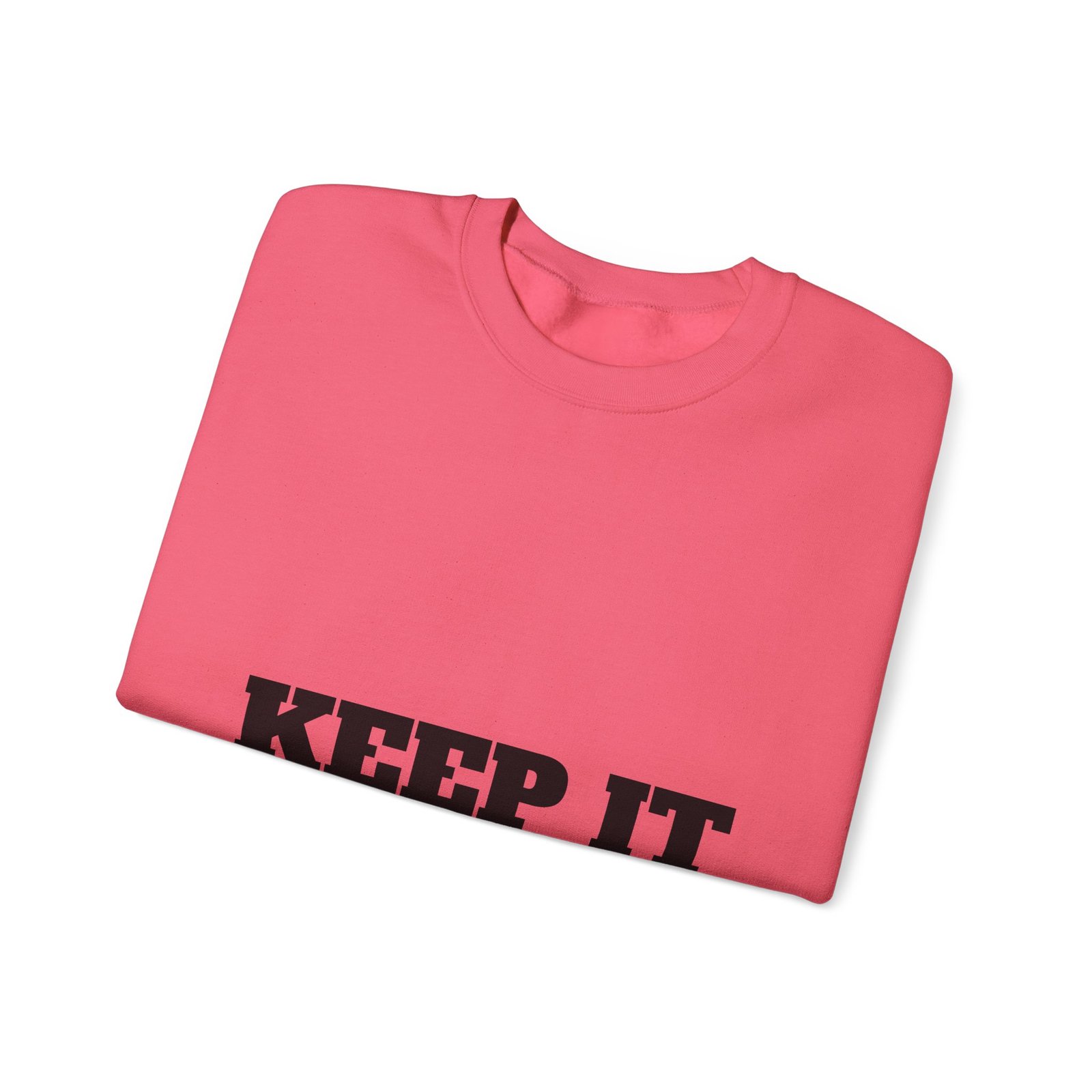 fitness slogan crewneck sweatshirt — "keep it shirt...just keep the fittness up"