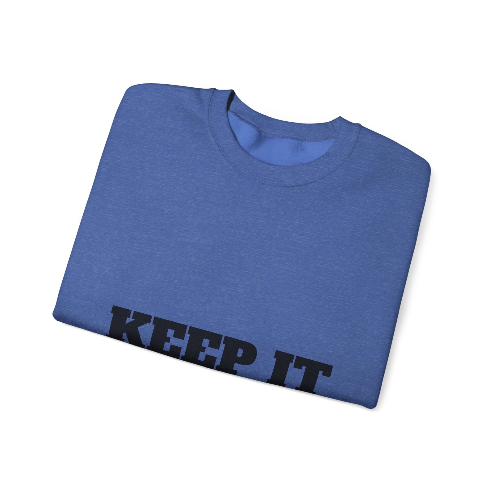 fitness slogan crewneck sweatshirt — "keep it shirt...just keep the fittness up"