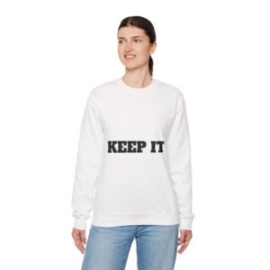 fitness slogan crewneck sweatshirt — "keep it shirt...just keep the fittness up"