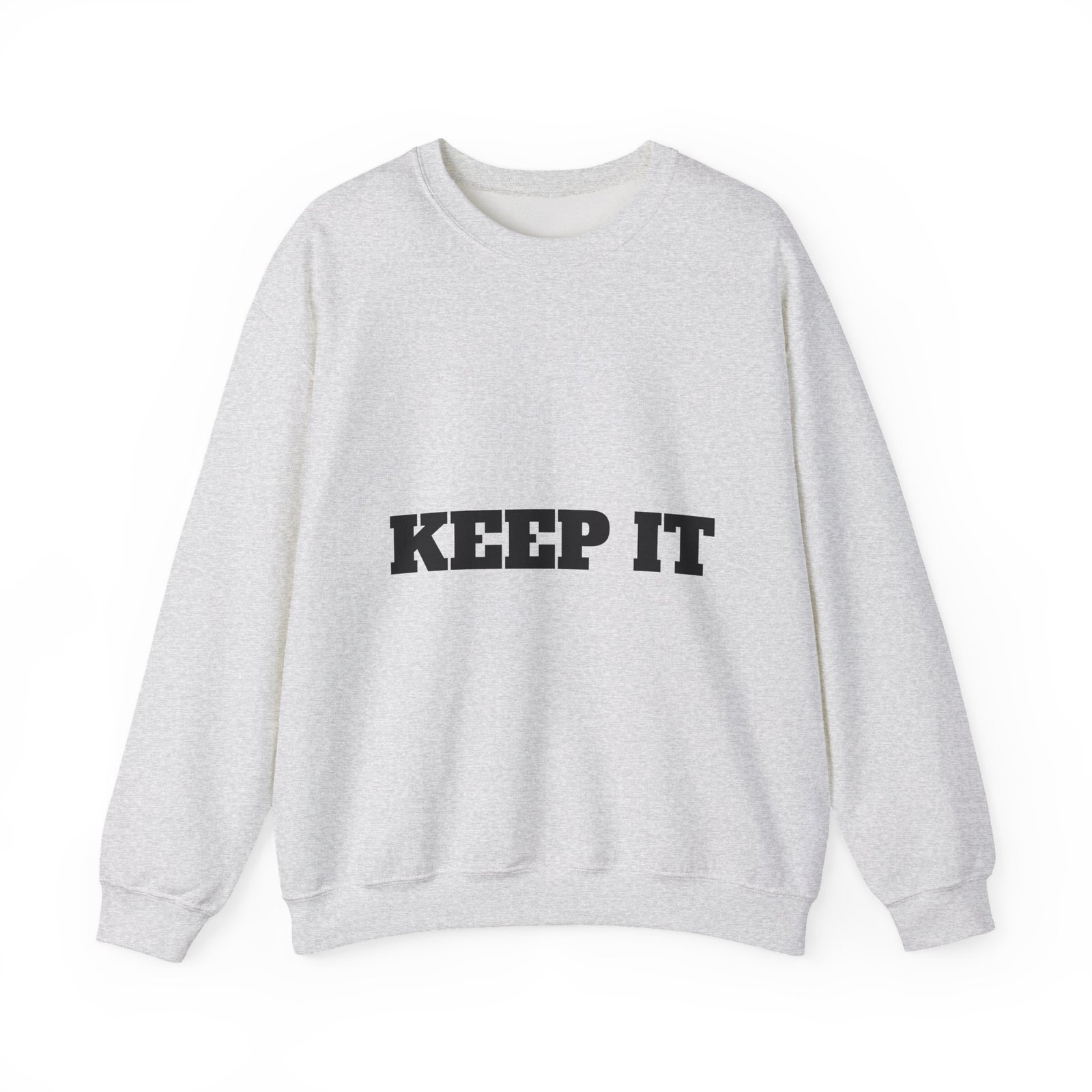 fitness slogan crewneck sweatshirt — "keep it shirt...just keep the fittness up"