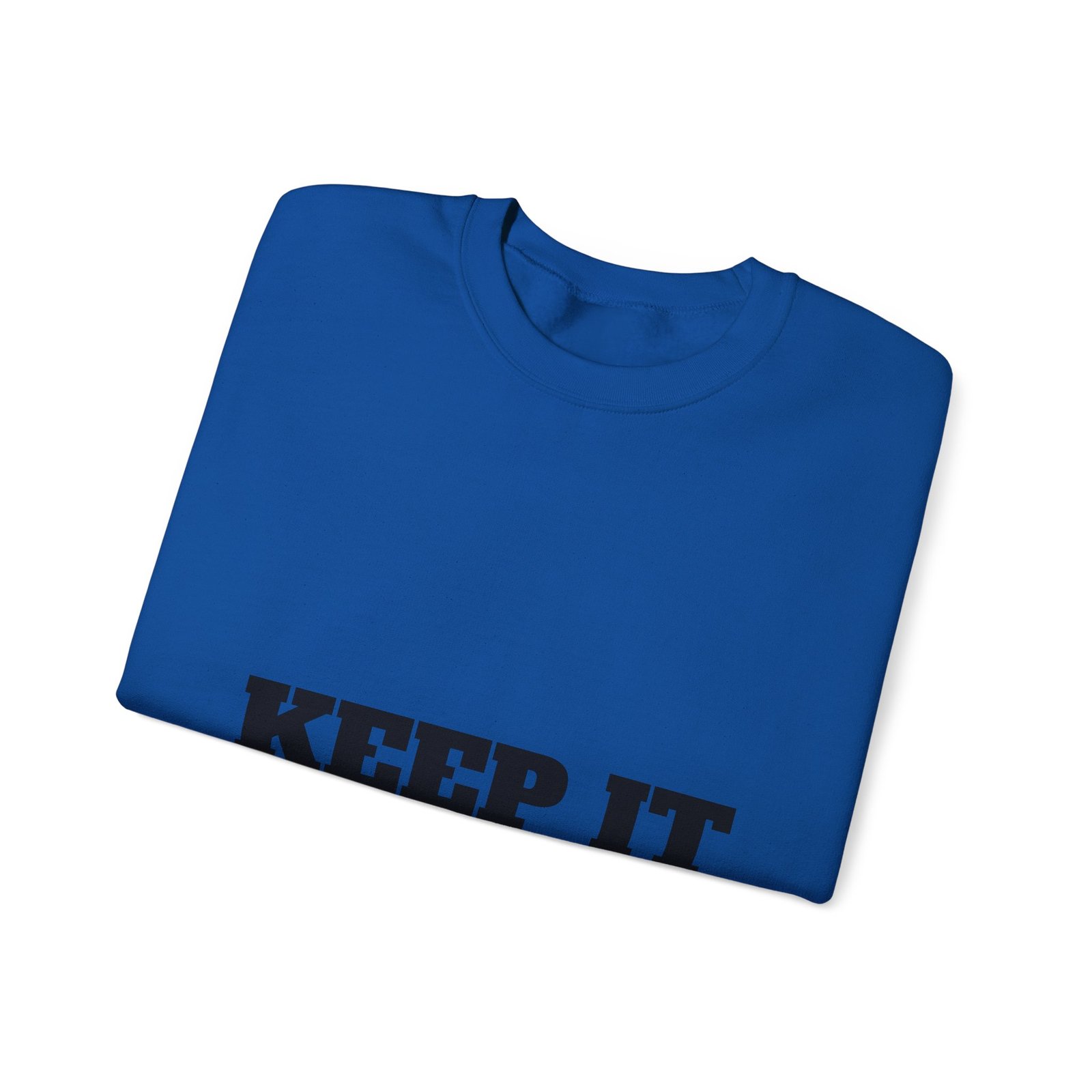 fitness slogan crewneck sweatshirt — "keep it shirt...just keep the fittness up"
