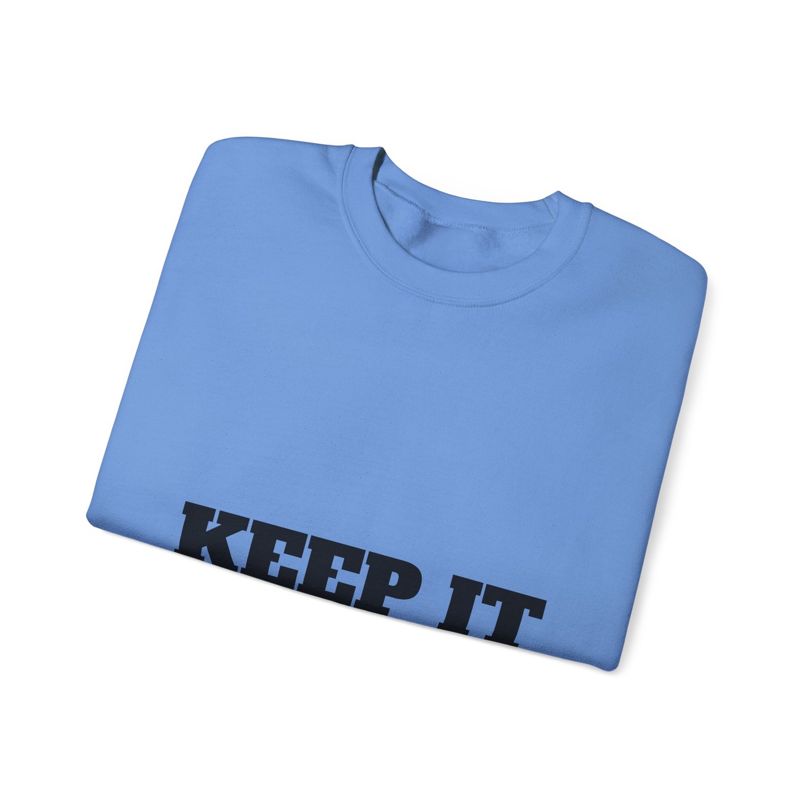 fitness slogan crewneck sweatshirt — "keep it shirt...just keep the fittness up"