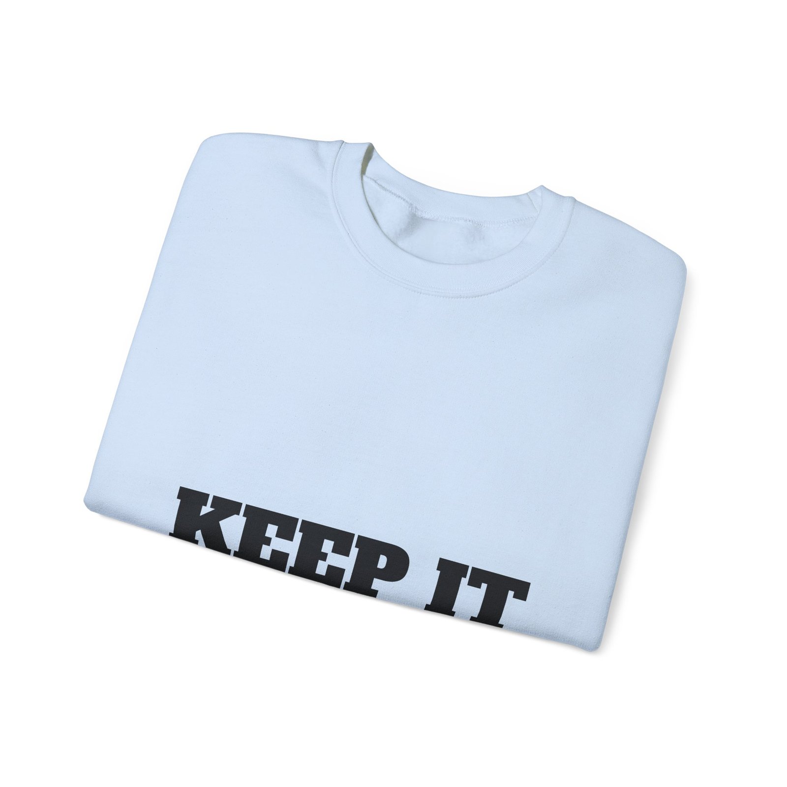 fitness slogan crewneck sweatshirt — "keep it shirt...just keep the fittness up"