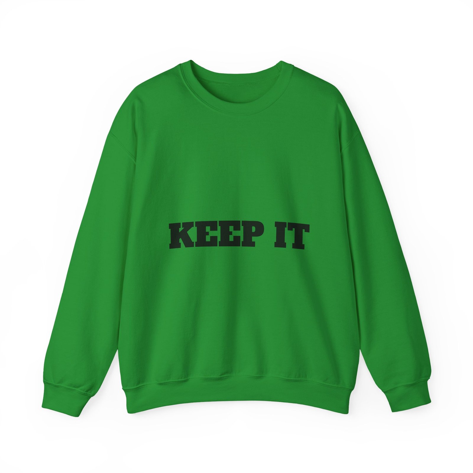 fitness slogan crewneck sweatshirt — "keep it shirt...just keep the fittness up"