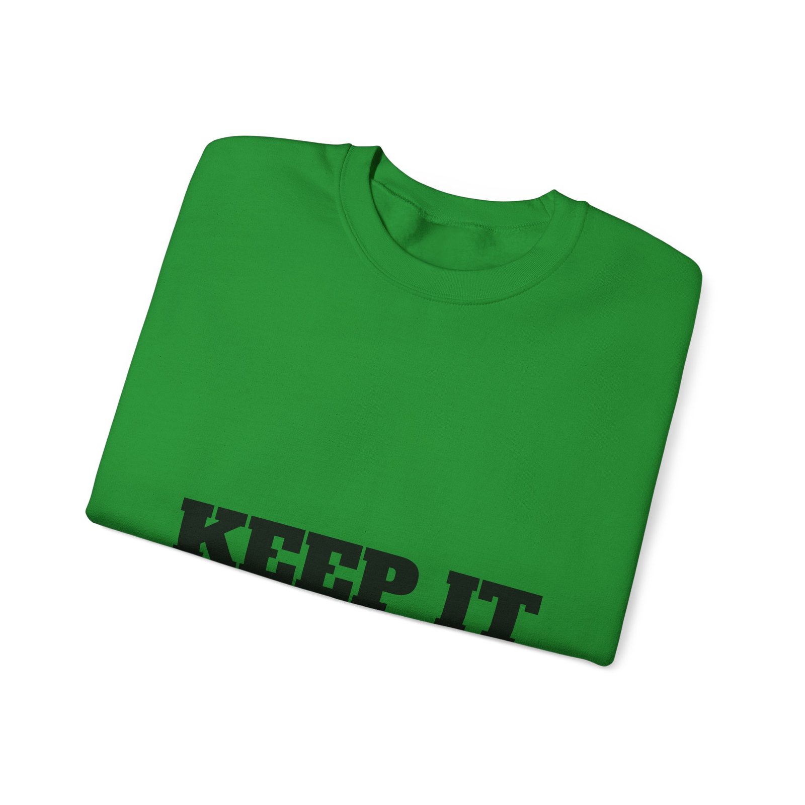 fitness slogan crewneck sweatshirt — "keep it shirt...just keep the fittness up"