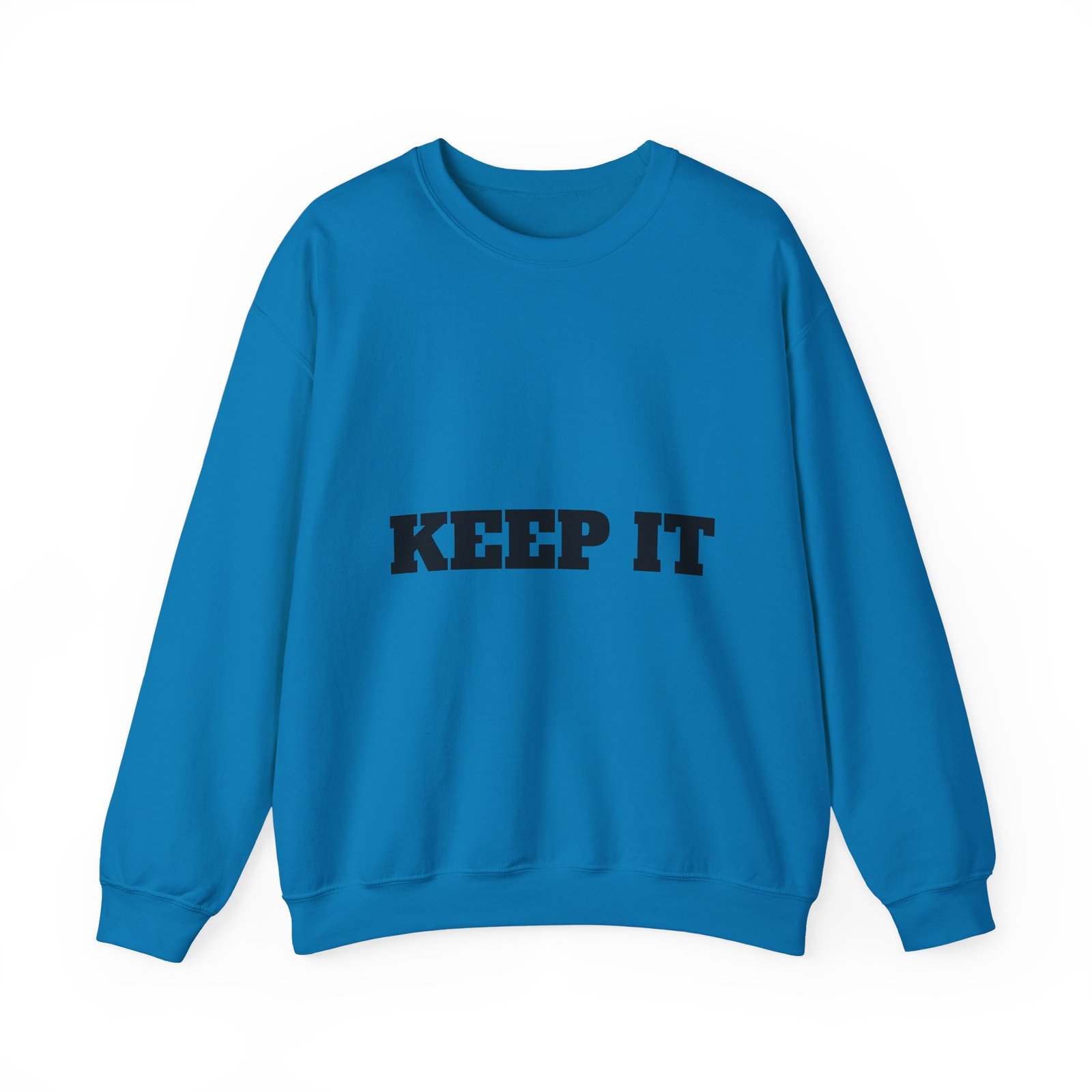 fitness slogan crewneck sweatshirt — "keep it shirt...just keep the fittness up"