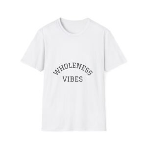 wholeness vibes t shirt — "be whole and happy" inspirational tee
