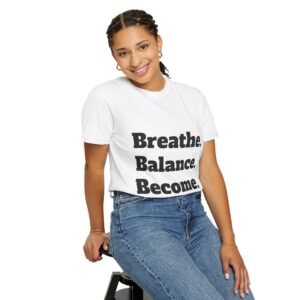 Breathe. Balance. Become. T-Shirt