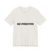 be positive arc premium tee — minimalist inspirational t shirt