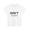 لا تقلق، كن سعيدًا، حافظ على لياقتك البدنية (تيشيرت) don't worry be happy keep fit t shirt