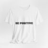 be positive arc premium tee — minimalist inspirational t shirt