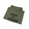 high premium quality wear the change hoodie — inspirational graphic pullover for activists & eco advocates