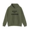 high premium quality wear the change hoodie — inspirational graphic pullover for activists & eco advocates