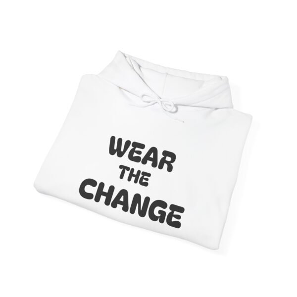 high premium quality wear the change hoodie — inspirational graphic pullover for activists & eco advocates