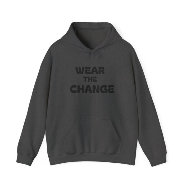 high premium quality wear the change hoodie — inspirational graphic pullover for activists & eco advocates