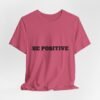 be positive arc premium tee — minimalist inspirational t shirt