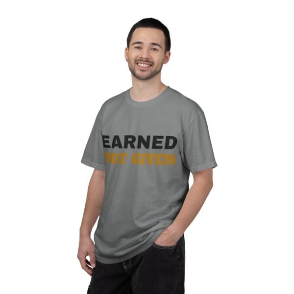 10340560994022973996_2048.jpeg Earned Not Given Garment-Dyed T-Shirt — Premium Luxury Tee