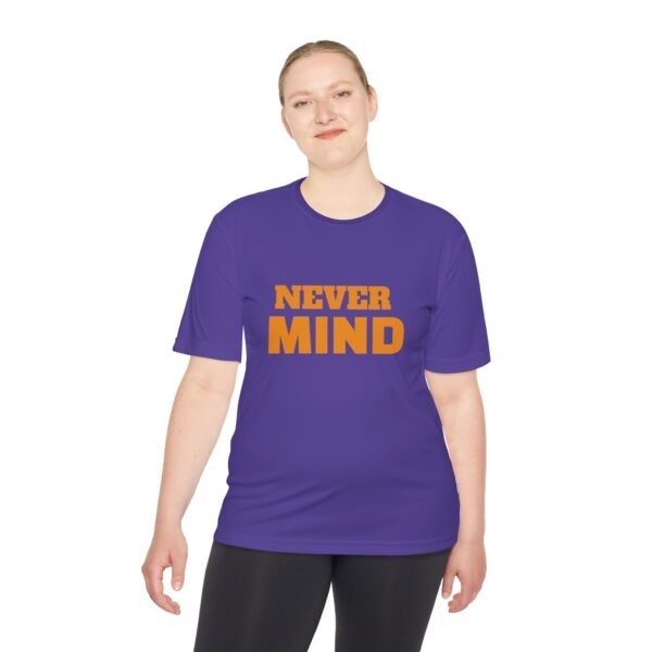 10413233997800573411_2048.jpeg Never MIND Premium Moisture-Wicking Tee
