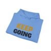 10967616816557150031_2048-1.jpeg KEEP GOING Inspirational Hoodie — Premium Motivational Pullover