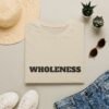 Wholeness Vibes "Be Whole and Happy" T-Shirt