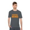 12922114868915726523_2048.jpeg Never MIND Premium Moisture-Wicking Tee