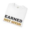 Earned Not Given Garment-Dyed T-Shirt — Premium Luxury Tee