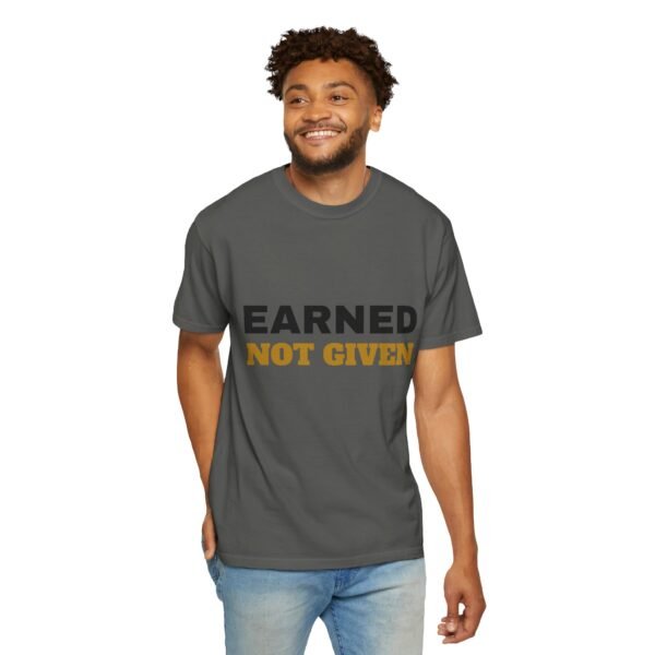Earned Not Given Garment-Dyed T-Shirt — Premium Luxury Tee