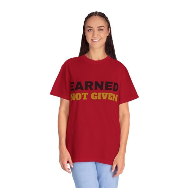 14633880281270231575_2048.jpeg Earned Not Given Garment-Dyed T-Shirt — Premium Luxury Tee