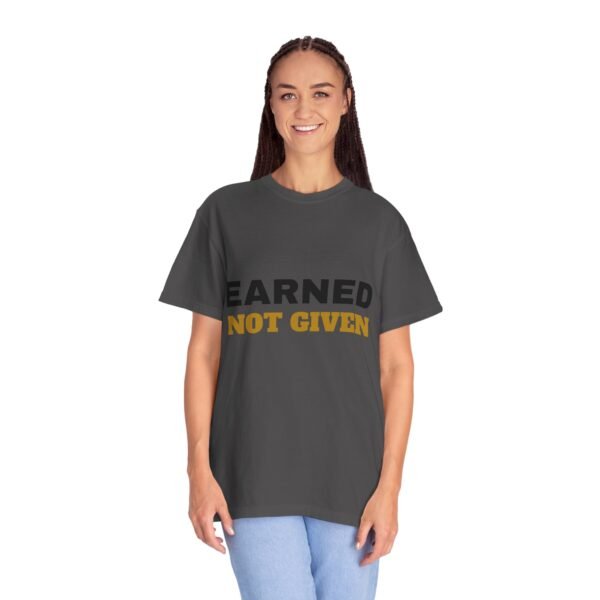 Earned Not Given Garment-Dyed T-Shirt — Premium Luxury Tee