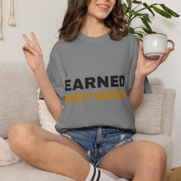 Earned Not Given Garment-Dyed T-Shirt — Premium Luxury Tee
