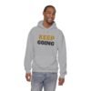 16318338775670370317_2048-1.jpeg KEEP GOING Inspirational Hoodie — Premium Motivational Pullover