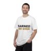 Earned Not Given Garment-Dyed T-Shirt — Premium Luxury Tee