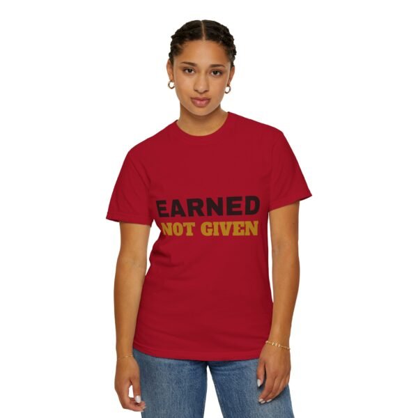 Earned Not Given Garment-Dyed T-Shirt — Premium Luxury Tee