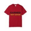 Earned Not Given Garment-Dyed T-Shirt — Premium Luxury Tee