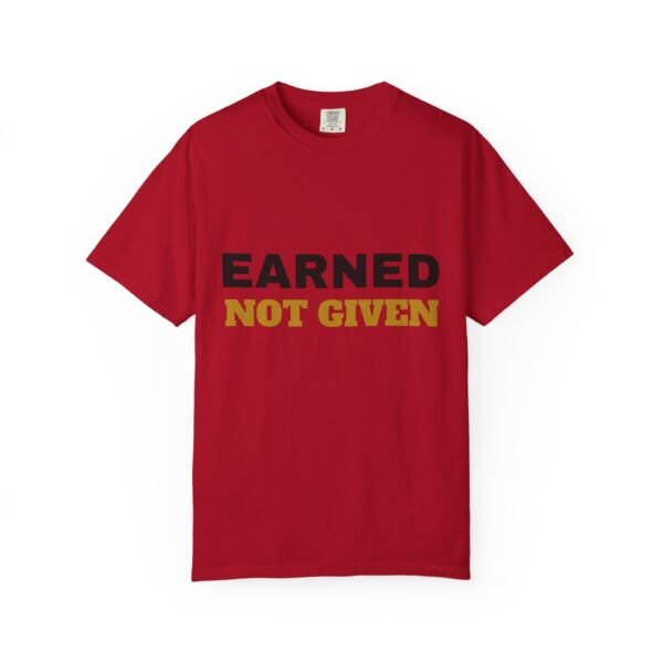 Earned Not Given Garment-Dyed T-Shirt — Premium Luxury Tee