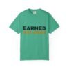 Earned Not Given Garment-Dyed T-Shirt — Premium Luxury Tee