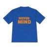 1904877019879130770_2048.jpeg Never MIND Premium Moisture-Wicking Tee