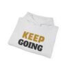 2011410316892904042_2048-5.jpeg KEEP GOING Inspirational Hoodie — Premium Motivational Pullover