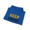 2019624566979547044_2048.jpeg KEEP GOING Inspirational Hoodie — Premium Motivational Pullover