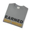 Earned Not Given Garment-Dyed T-Shirt — Premium Luxury Tee