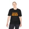 2704140356927851697_2048.jpeg Never MIND Premium Moisture-Wicking Tee