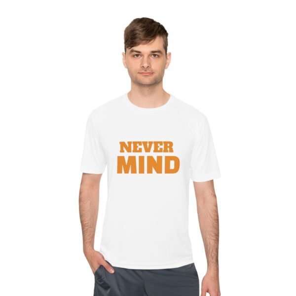 2979055984688492419_2048.jpeg Never MIND Premium Moisture-Wicking Tee