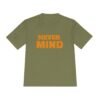3279473331271754985_2048.jpeg Never MIND Premium Moisture-Wicking Tee