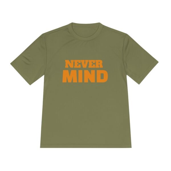 3279473331271754985_2048.jpeg Never MIND Premium Moisture-Wicking Tee