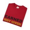 Earned Not Given Garment-Dyed T-Shirt — Premium Luxury Tee