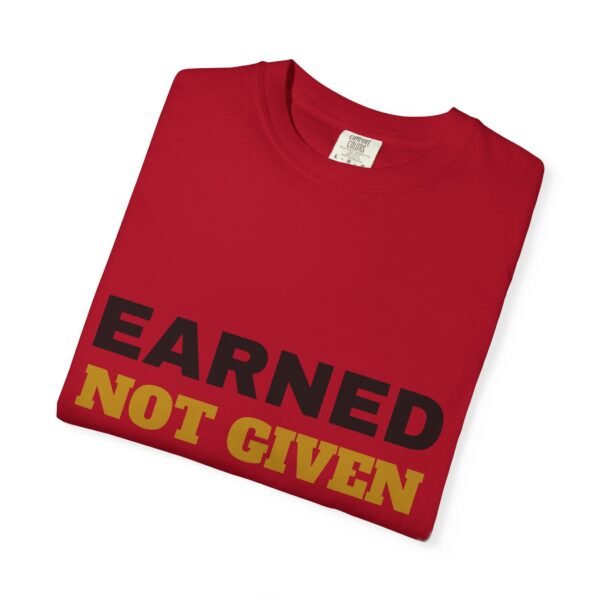 Earned Not Given Garment-Dyed T-Shirt — Premium Luxury Tee