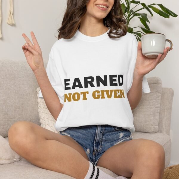 Earned Not Given Garment-Dyed T-Shirt — Premium Luxury Tee