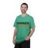 5320897713298349266_2048.jpeg Earned Not Given Garment-Dyed T-Shirt — Premium Luxury Tee