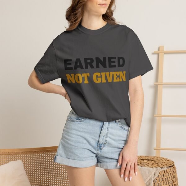 550317365681726529_2048.jpeg Earned Not Given Garment-Dyed T-Shirt — Premium Luxury Tee